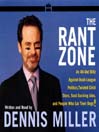 The Rant Zone (MP3): An All-Out Blitz Against Soul-Sucking Jobs, Twisted Child Stars, Holistic Loons, and People Who Eat Their Dogs!